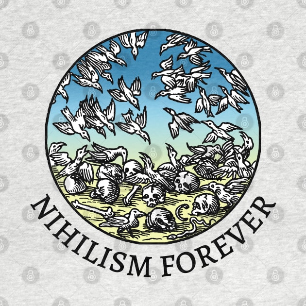 Nihilism Forever  ///// Vintage Medieval Humor Illustration Design by DankFutura